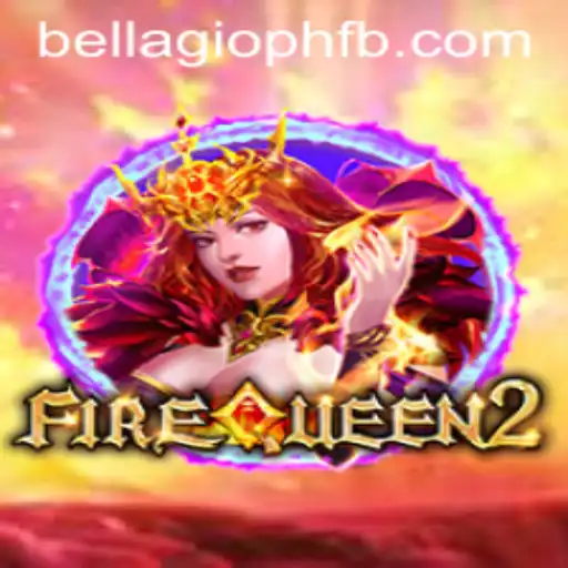 Unveiling FireQueen2: The Fiery Game Thrilling BELLAGIO PH